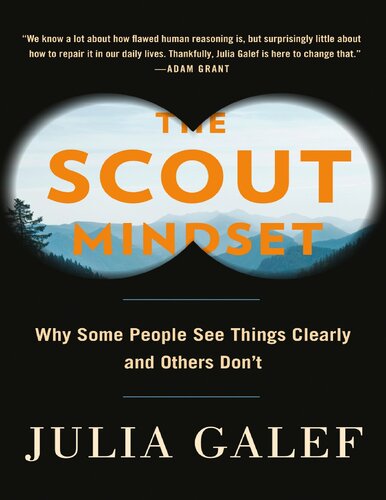 The Scout Mindset: Why Some People See Things Clearly and Others Don't - Pdf